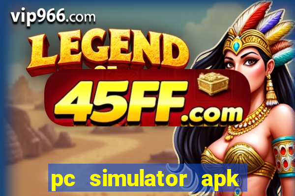 pc simulator apk dinheiro infinito